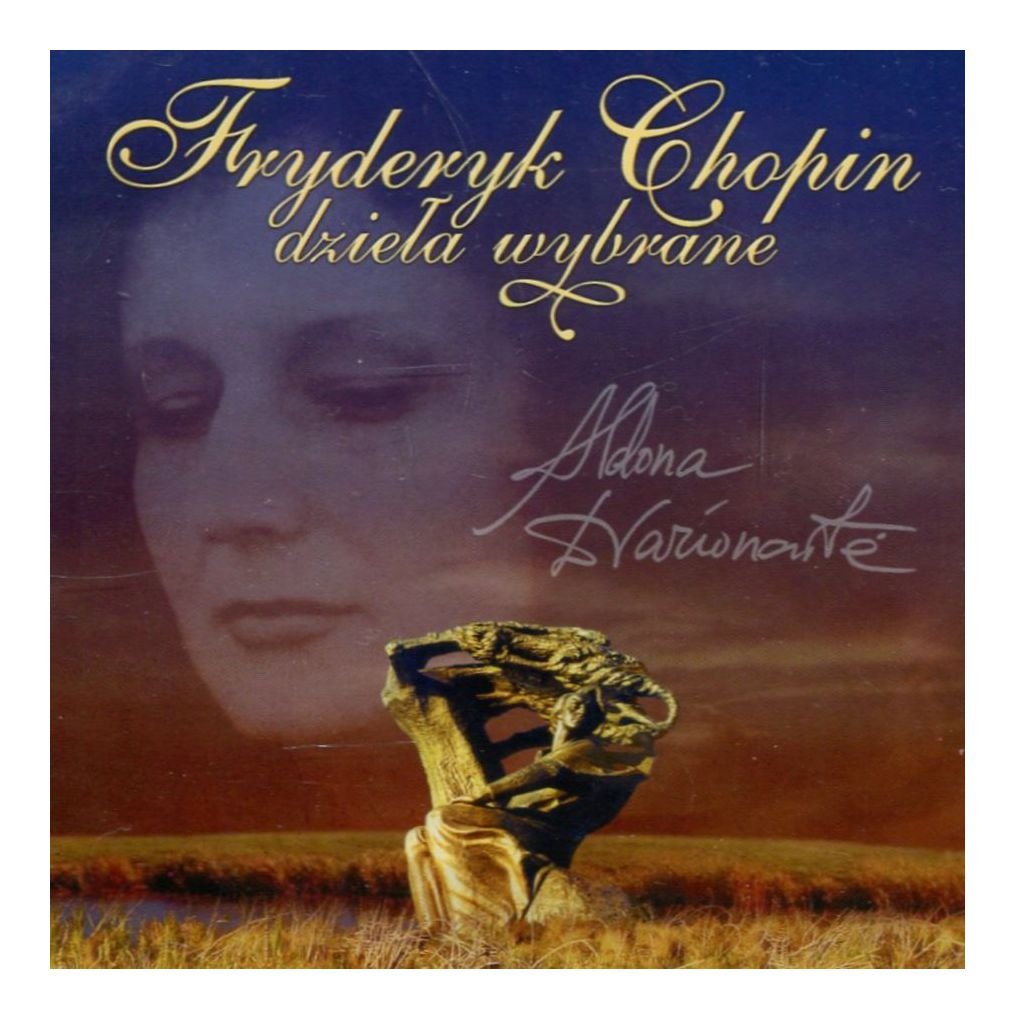 Fryderyk Chopin dziela wybrane - Aldona Dvarionaité Music