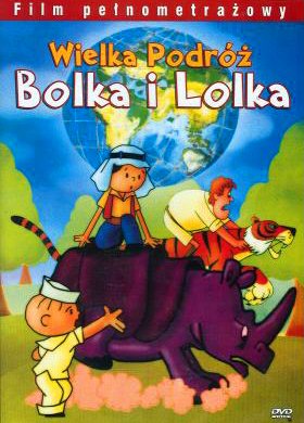 Wielka podroz Bolka i Lolka - Film Films