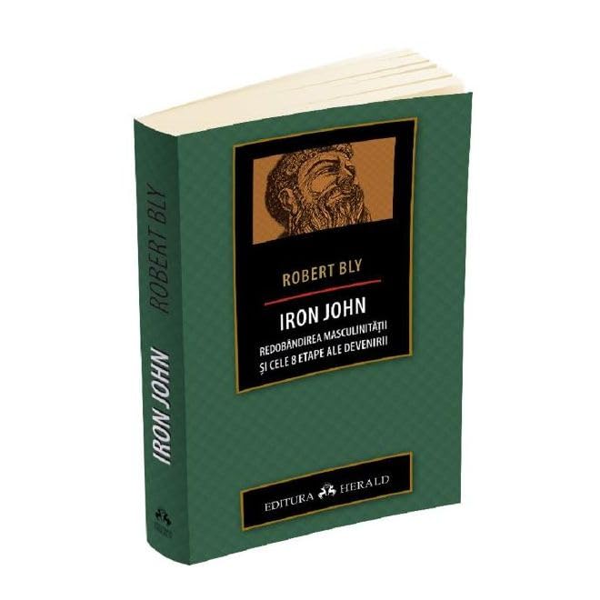 Iron John. Redobandirea Masculinitatii Si Cele 8 Etape Ale Devenirii Religion & Esotericism