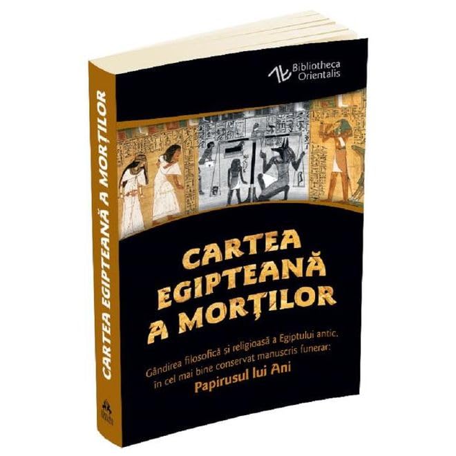 Cartea Egipteana A Mortilor. Papirusul Lui Ani Politics & History