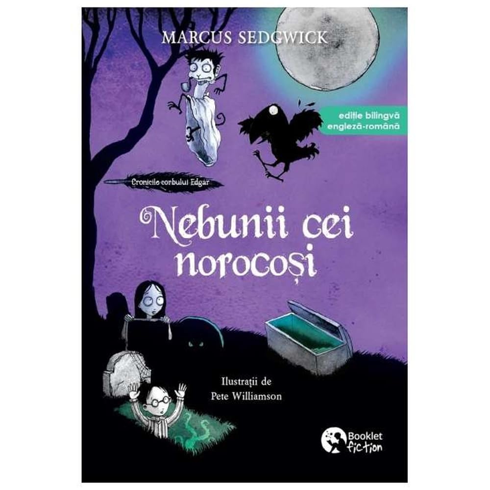 Nebunii Cei Norocosi. Seria Cronicile Corbului Edgar, Vol.3 Novels & Short Stories