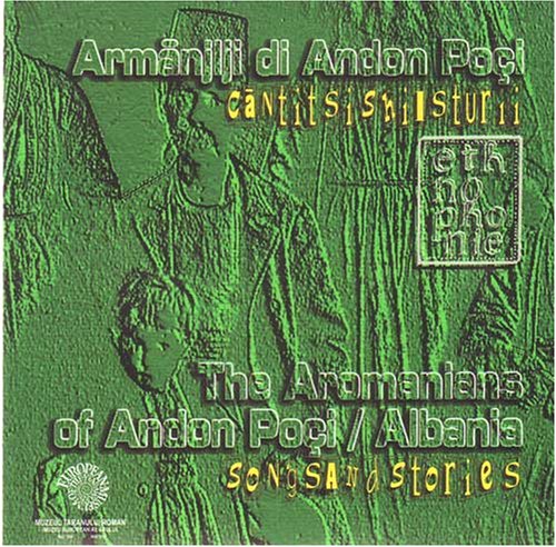 The Aromanians of Andon Poci: Music