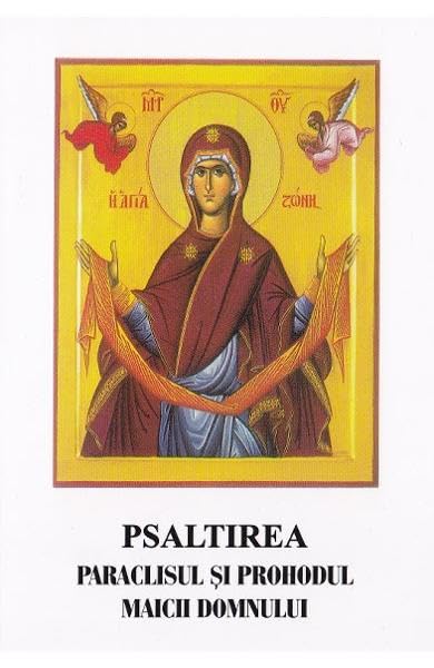 Psaltirea, Paraclisul Si Prohodul Maicii Domnului book