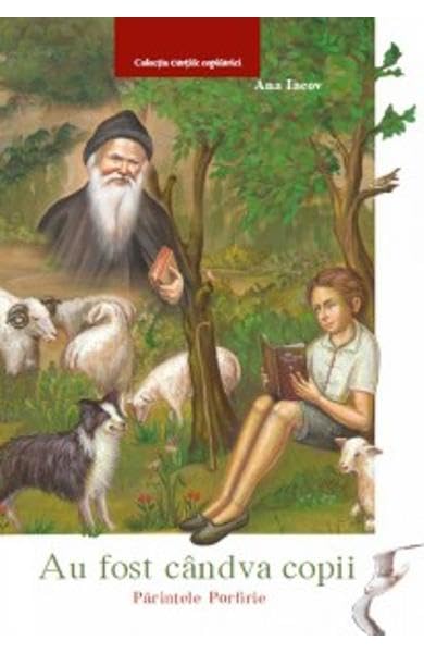 Au Fost Candva Copii, Parintele Porfirie Religion & Esotericism