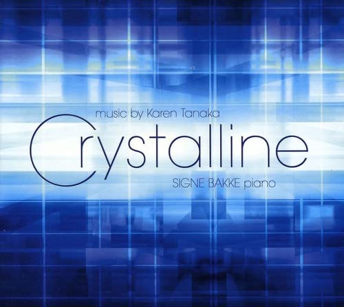 Karen Tanakas : Crystalline. Oeuvres pour piano. Bakke. cd