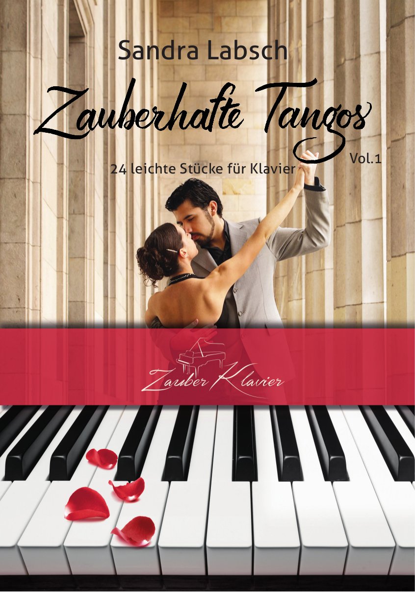 Zauberhafte Tangos Vol. 1 - 24 leichte und mittelleichte Tangos / Klaviernoten / gratis mp3-Download aller Stücke Books