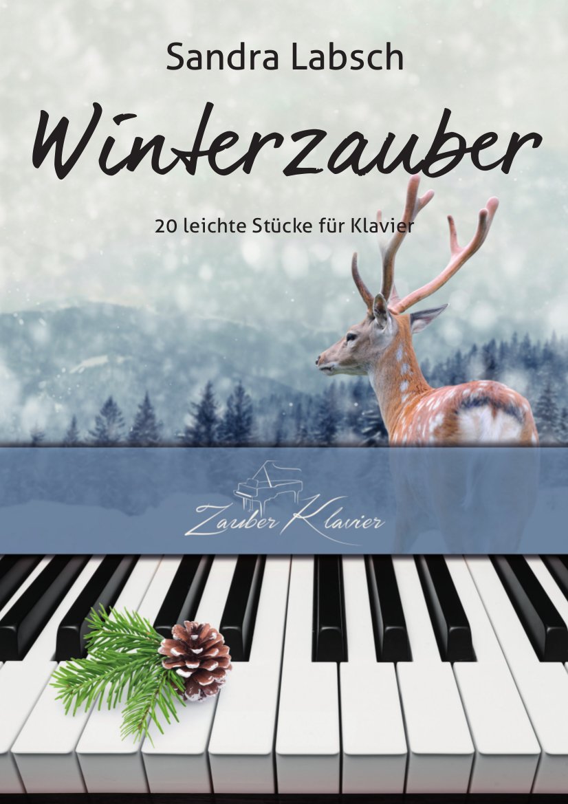 ZauberKlavier-Verlag Sandra Labsch Winterzauber - 20 leichte und mittelleichte Winterstücke für Klavier / Klaviernoten / kostenloser mp3-Download aller Kompositionen Books