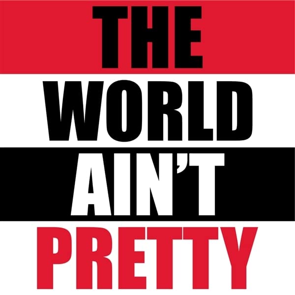 The World Ain'T Pretty Rock