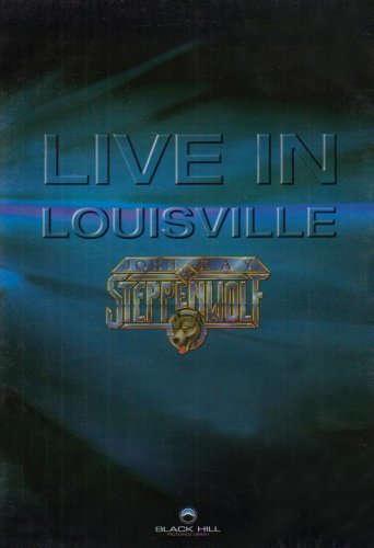 John Kay and Steppenwolf - Live in Louisville Films