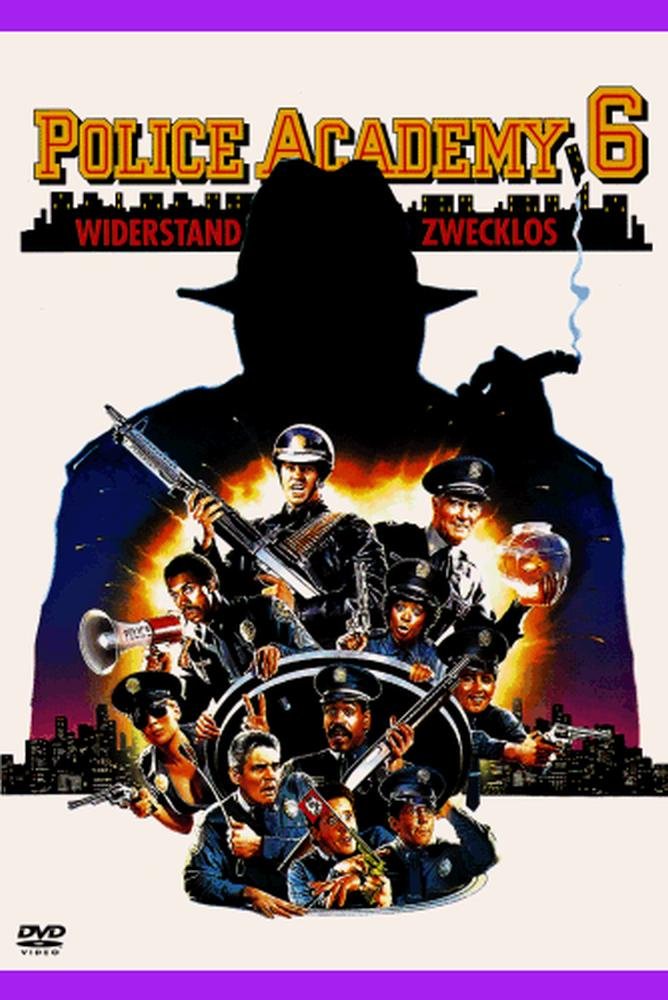 Police Academy 6 - Widerstand zwecklos Films