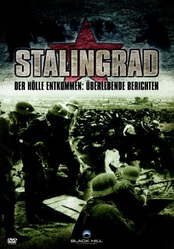 Stalingrad - Der Hölle entkommen: Überlebende berichten Films