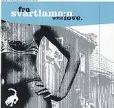 Fra Svartla'Mon With Love Pop
