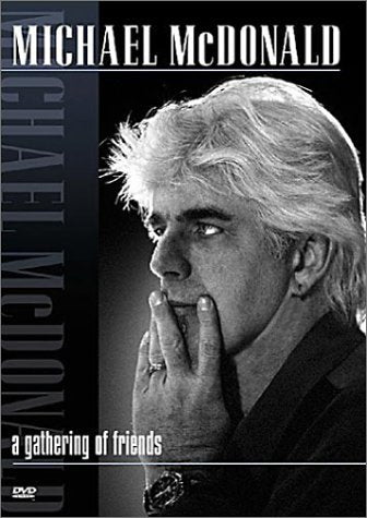 Michael McDonald : A Gathering of Friends Films