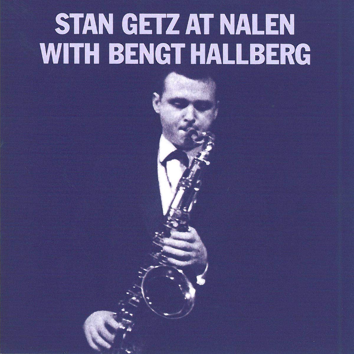 Stan Getz At Nalen With Bengt Hallberg cd