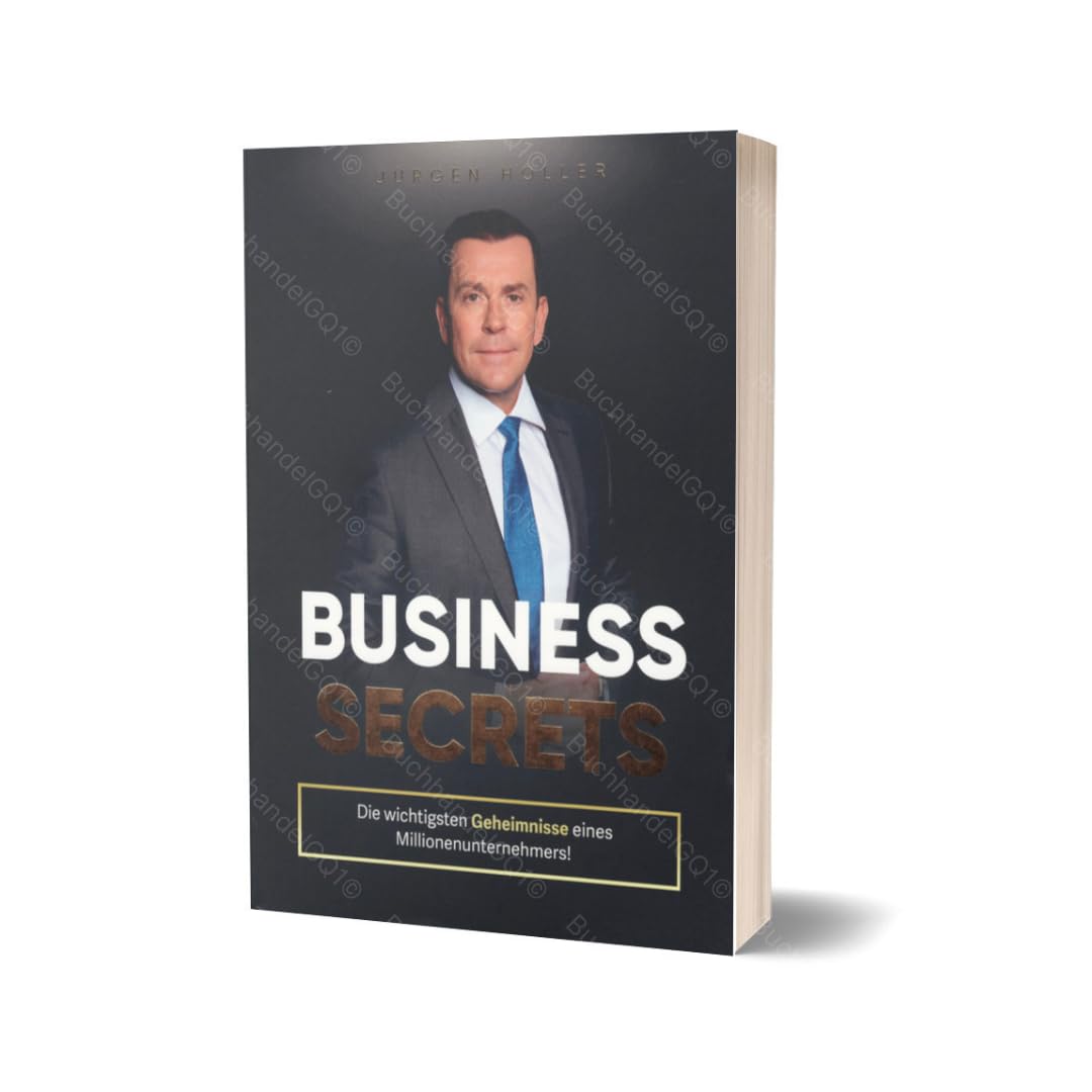 Business Secrets - Die wichtigsten Geheimnisse eines Millionenunternehmers Business, Finance & Career