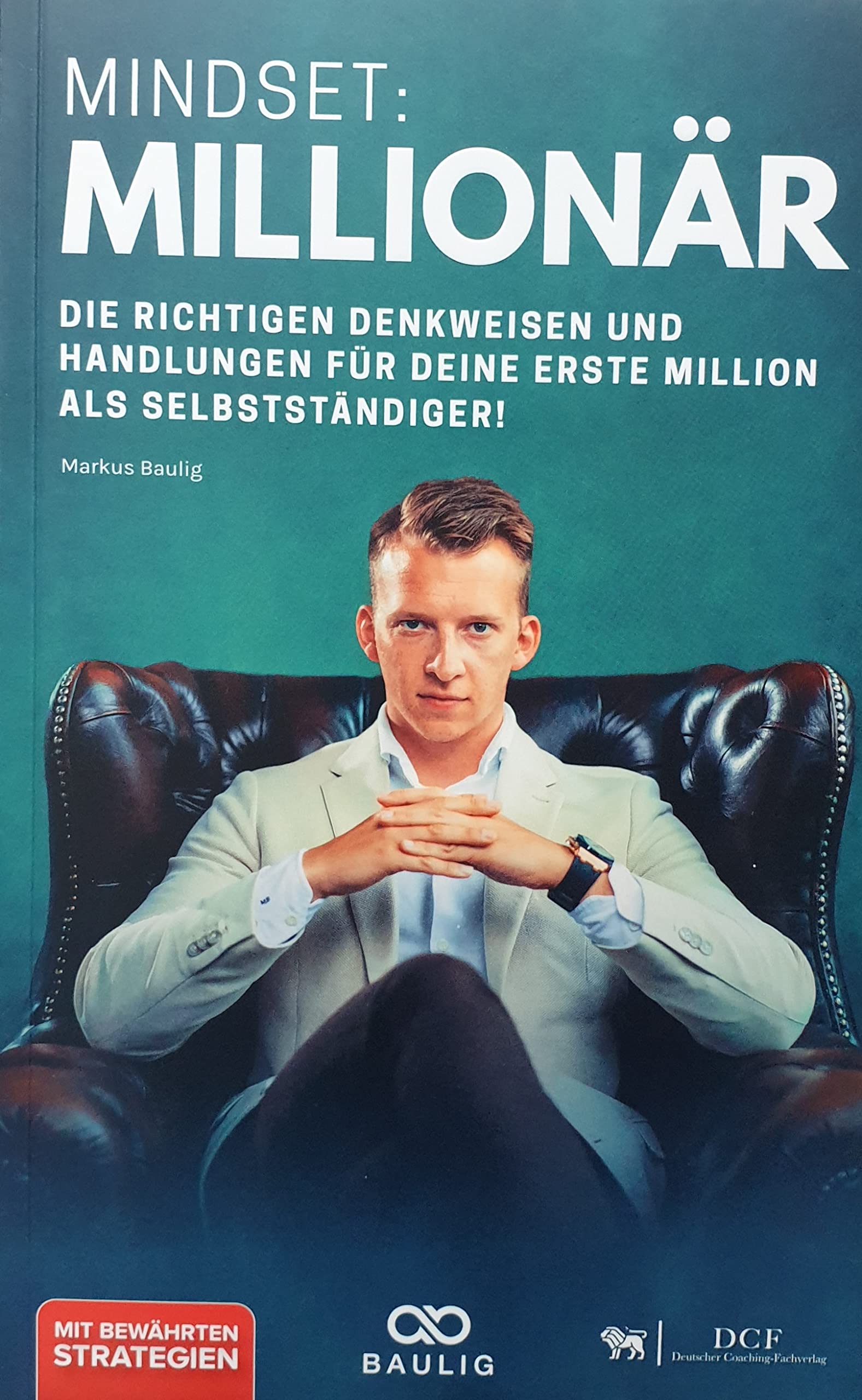 MINDSET: MILLIONÄR Die richtigen Denkweisen und Handlungen für deine erste Million als Selbstständiger - mit bewährten Strategien - Markus Baulig Business, Finance & Career