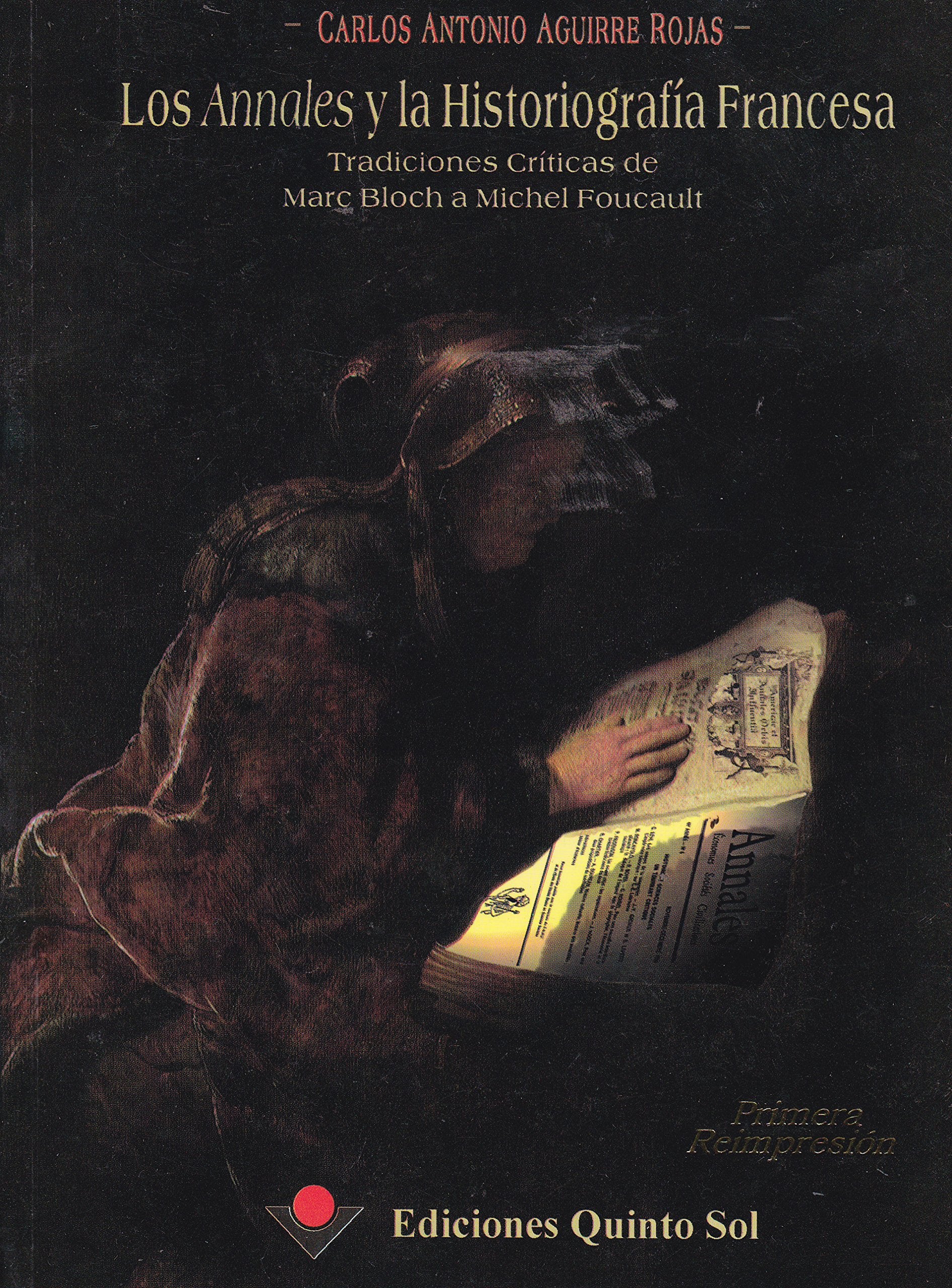Los annales y la historiografia Francesa. Tradiciones Criticas de Mare Bolch a Michael Foucault (Spanish Edition) Books