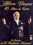 Alberto Vazquez - 45 Años De Exitos En Concierto En El Auditorio Nacional Films