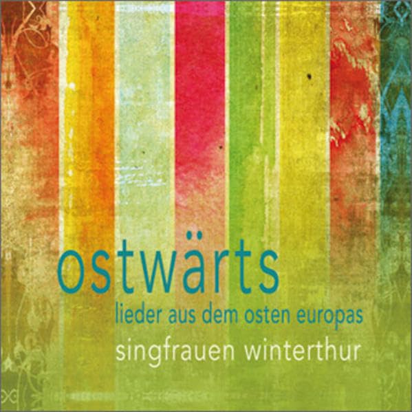 ostwärts: Lieder aus dem Osten Europas Arts & Music