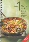 Aus 1 Pfanne, Topf, Blech, Wok. Einfache Ideen für den Alltag Books