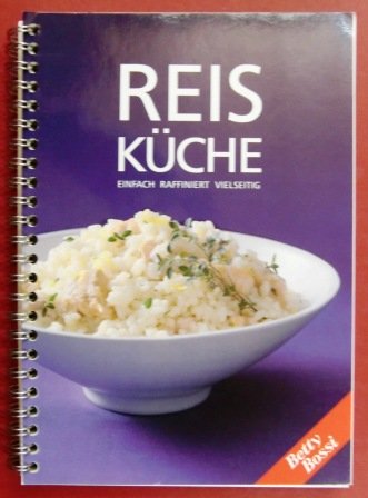 Reis Küche Einfach Raffiniert Vielseitig Books