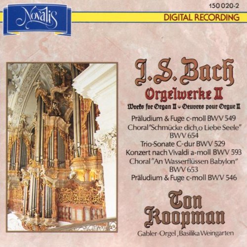 Johann Sebastian Bach - Orgelwerke - Vol. 2 - Ton Koopman an der Gabler-Orgel der Basilika Weingarten Classical