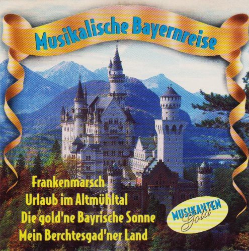 Musikantengold - Musikalische Bayernreise Music