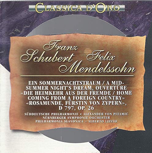 Franz Schubert * Felix Mendelssohn - Classica D'Oro Music
