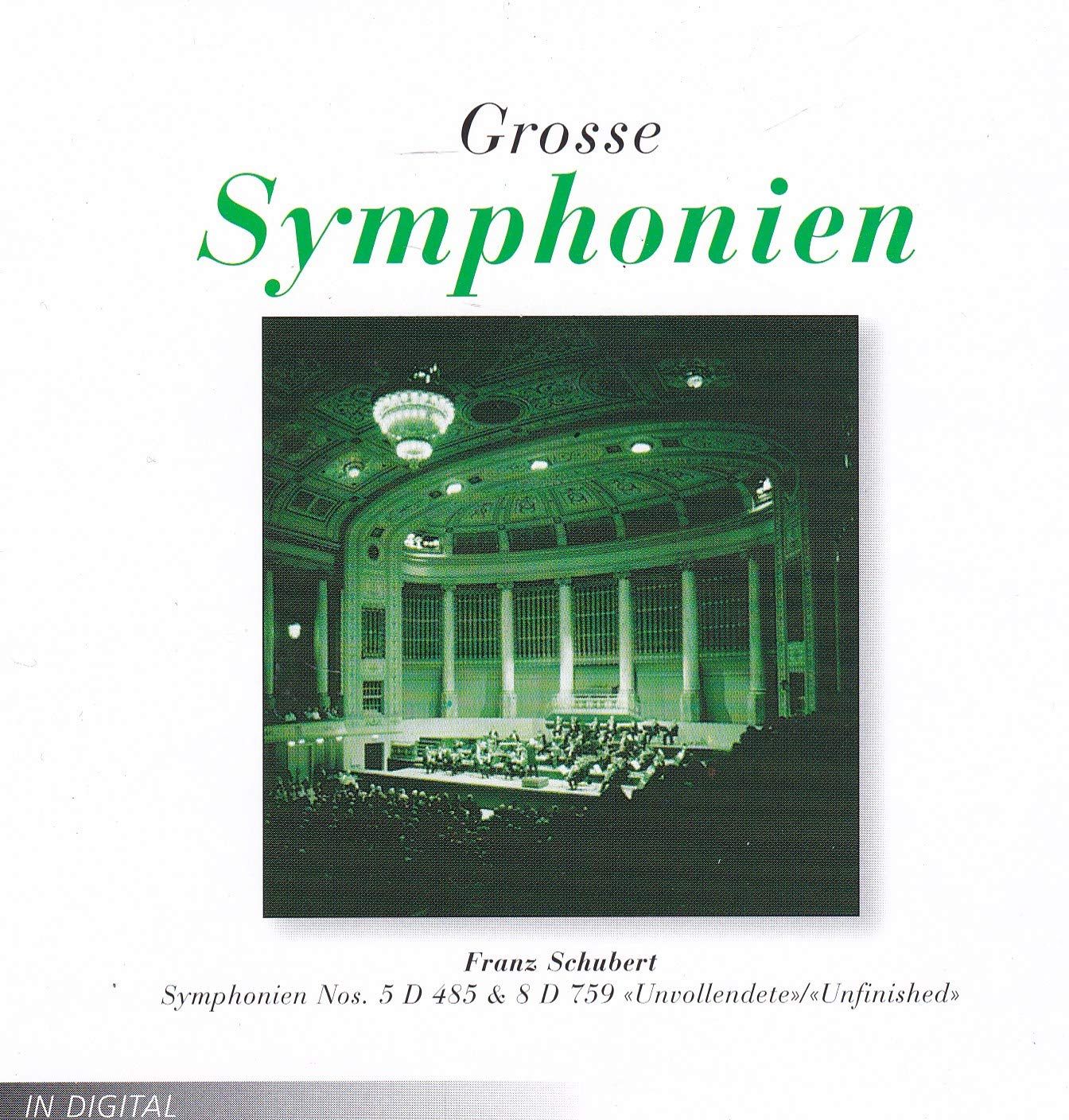 Grosse Symphonien - Franz Schubert - Nos. 5 D 485 & 8D 759 Unfinished Music