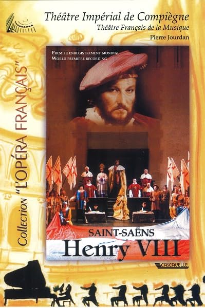 Camille Saint-Saëns - Henry VIII / Alain Guingal, Pierre Jourdan, Théâtre Impérial de Compiègne (1991) Music