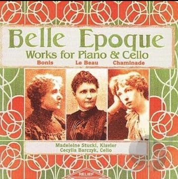 La belle epoque (Werke für Klavier und Violoncello von Chaminade, Bonis und LeBeau) Music