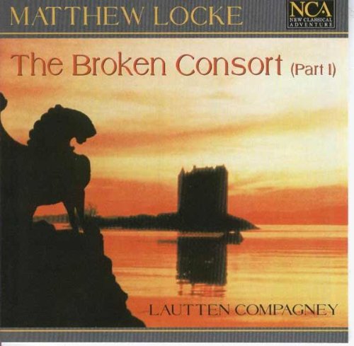 Matthew Locke (1621/22-1677): The Broken Consort (Part I) - 6 Suiten für drei Gamben und drei Theorben / The Flat Consort for My Cousin Kemble / Suite für zwei Baßgamben Classical