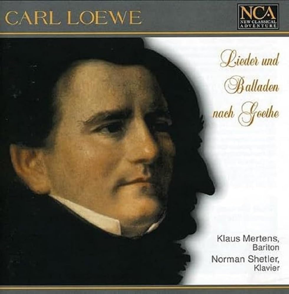 Carl Loewe (1796-1869): 19 Lieder und Balladen nach Goethe Music