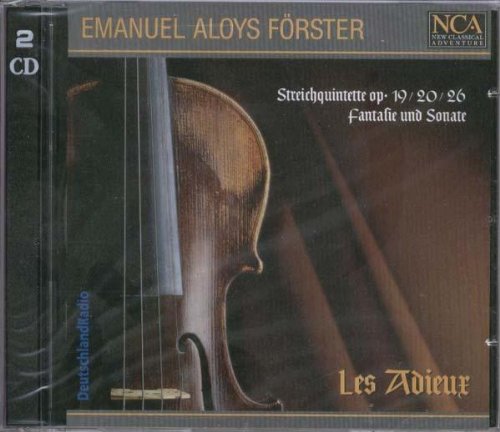 Emanuel Aloys Förster (1748-1823): Fantasie & Sonate d-Moll/D-Dur / Streichquintett c-Moll (op. 19) / Streichquintett a-Moll (op. 20) / Streichquintett Es-Dur (op. 26) - (2 CD) Classical