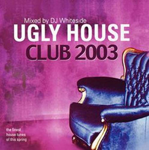 Ugly House Mix - Club 2003 Pop