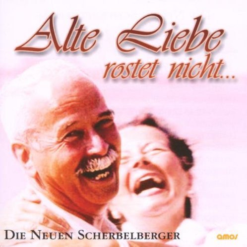 Alte Liebe Rostet Nicht German Schlager & Volksmusik