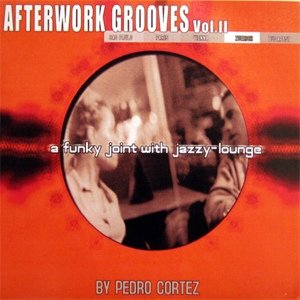 Afterwork Grooves, Vol. 2: A Funky Joint With Jazzy-Lounge Pop