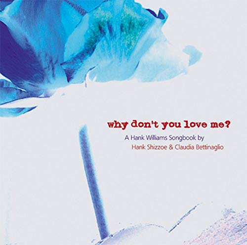 Why Don't You Love Me? - A Hank Williams Songbook Music