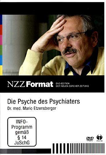 Die Psyche des Psychiaters - Dr. med. Mario Etzensberger - NZZ Format Films