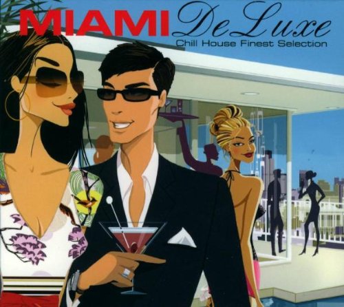 Miami de Luxe - Chill House Finest Selection Dance & Electronic