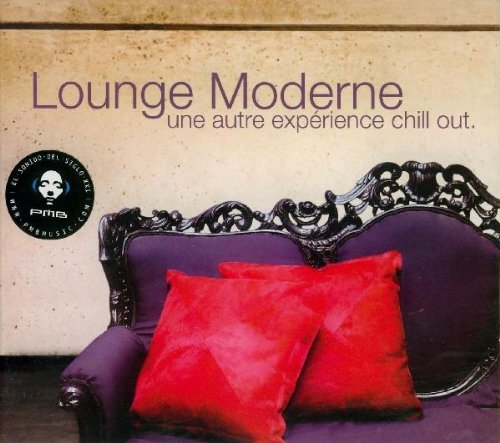 Lounge Moderne : Une Autre Experience Chill Out cd