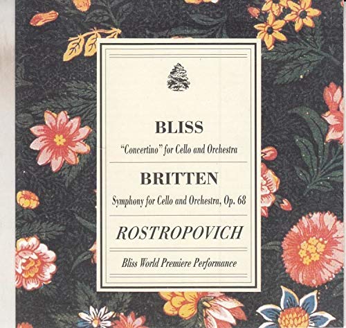 Bliss: Concertino for Cello and Orchestra / Britten: Symphony for Cello and Orchestra / Rostropovich: Bliss World Premiere Performance CD Music