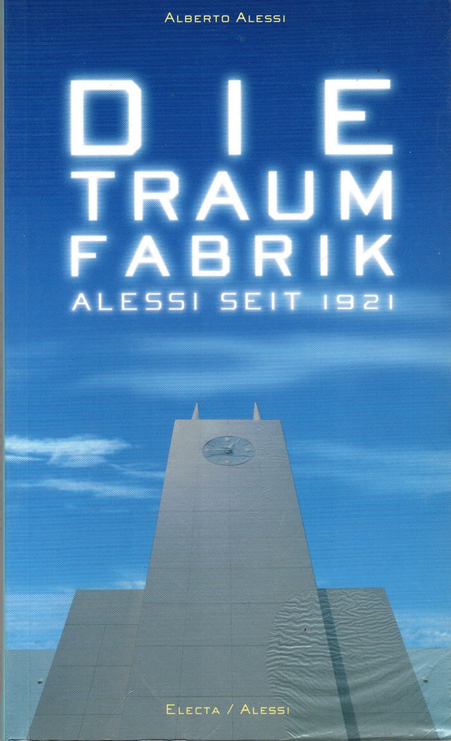 Die Traum Fabrik . Alessi Seit 1921 Books
