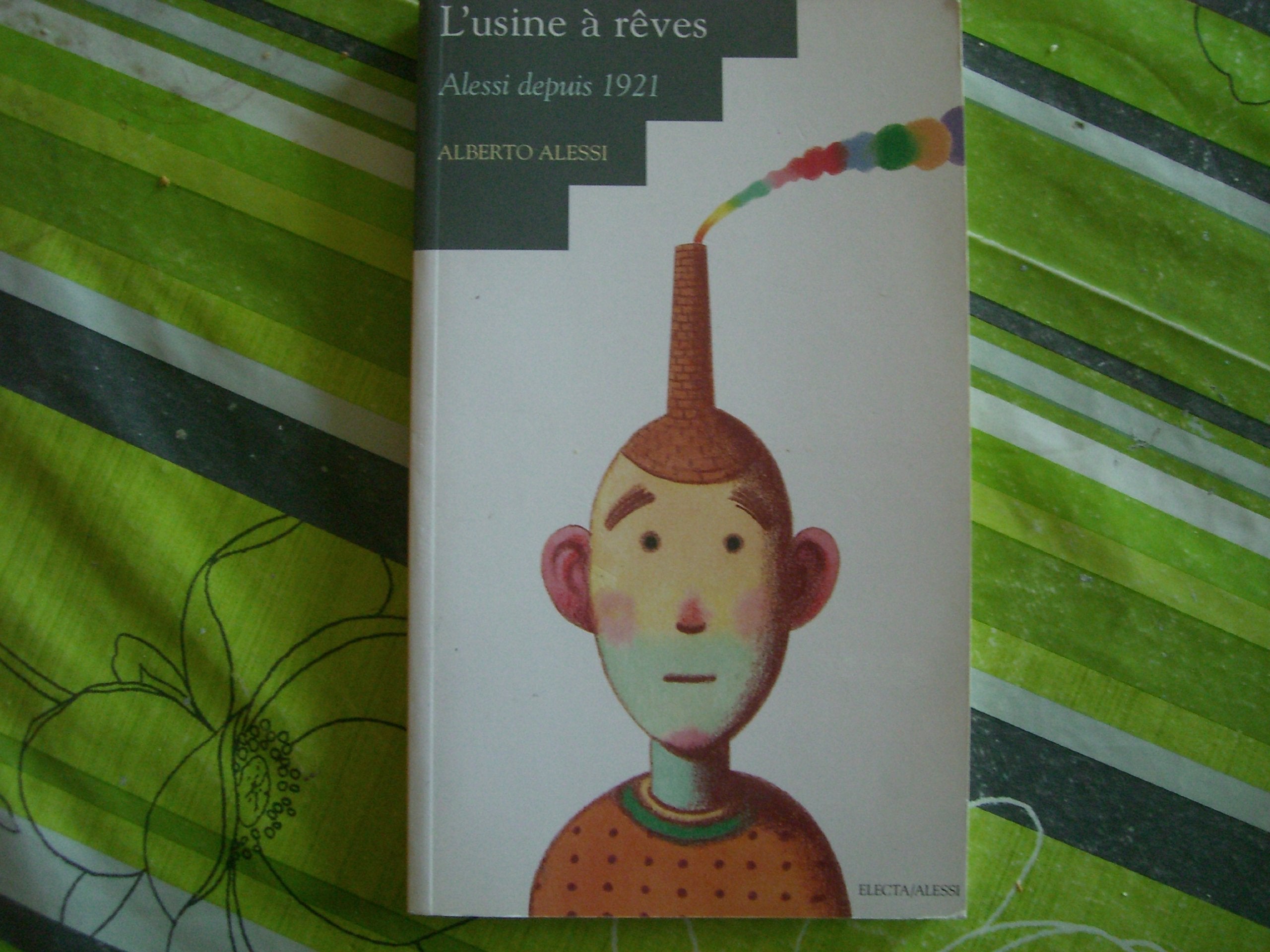 L USINE A REVES -ALESSI DEPUIS 1921 Books