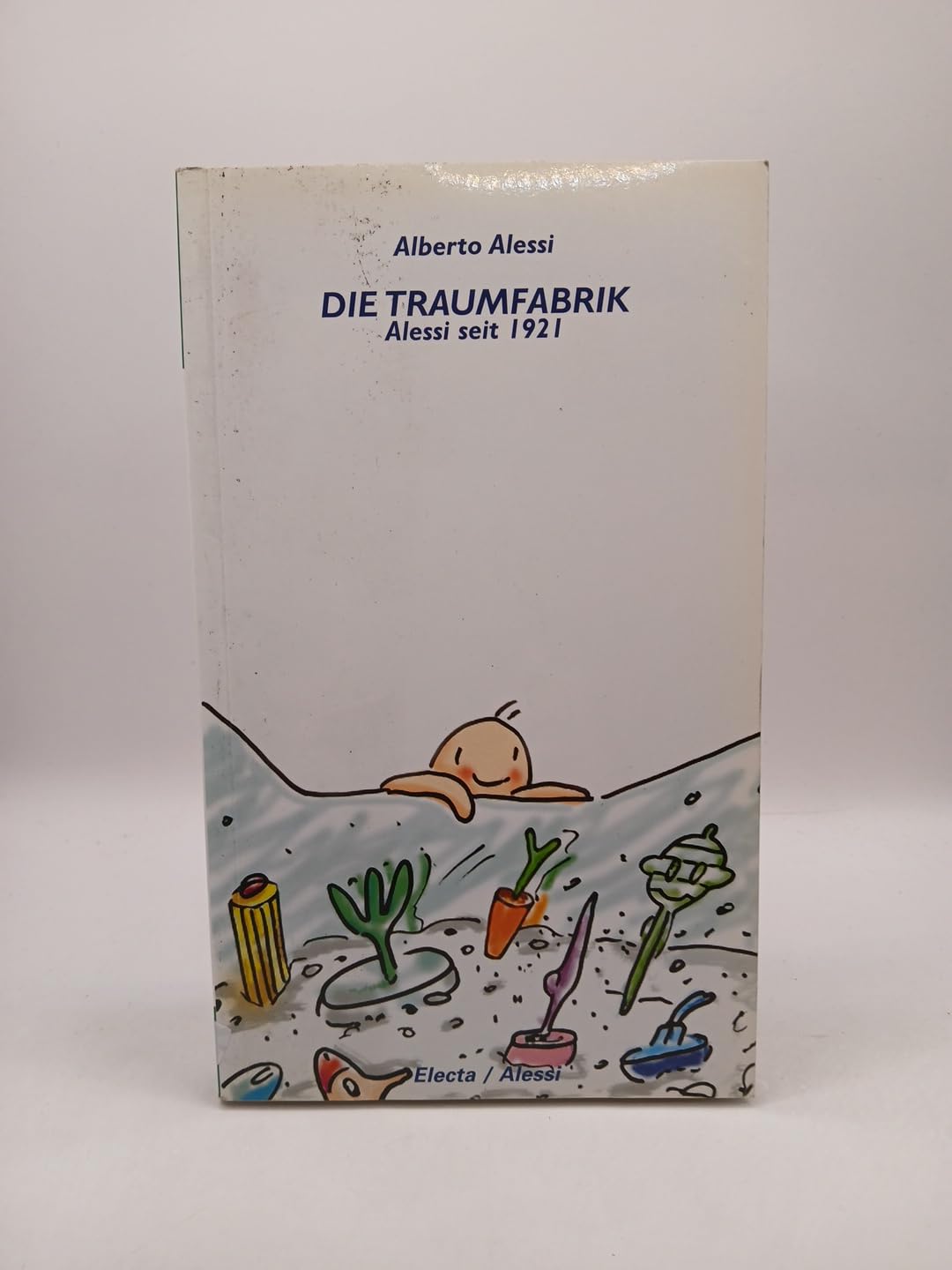 Die Traumfabrik Alessi seit 1921 Books
