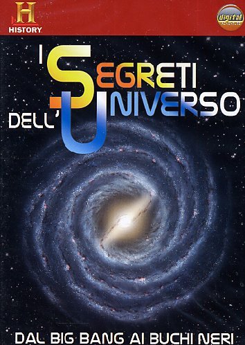 I segreti dell'universo-Dal big Bang AI buchi neri dvd