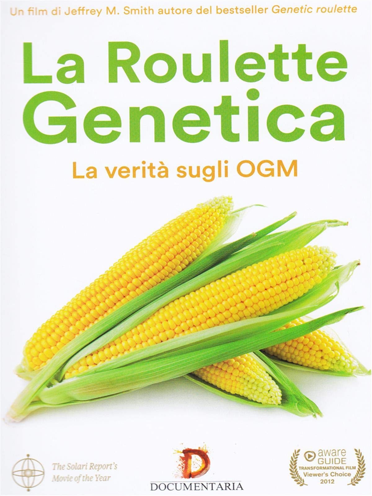 La Roulette Genetica - La Verita' Sugli Ogm Films