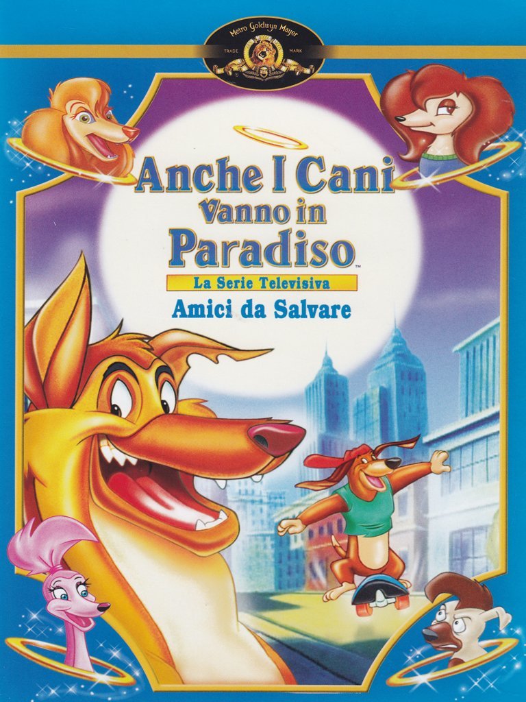 Anche i cani vanno in Paradiso - Amici da salvare Films