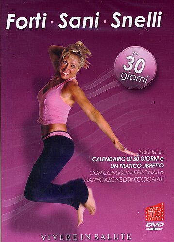 Forti sani snelli - In 30 giorni Films