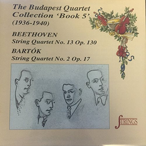 Budapest Quartet Collection Book 5 - Beethoven: Streichquartett Nr. 13 / Bartok: Streichquartett Nr. 2 Classical
